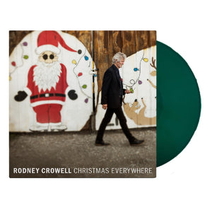 Rodney Crowell Christmas Everywhere ("CHRISTMAS TREE" GREEN VINYL)