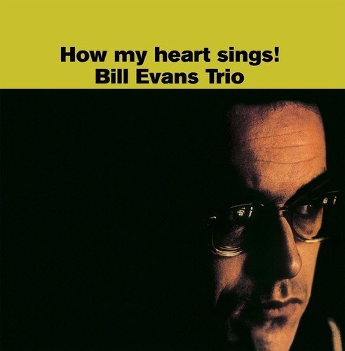 Bill Evans How My Heart Sings!