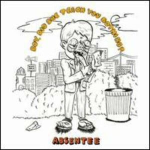Absentee Boy, Did She Teach You Nothing