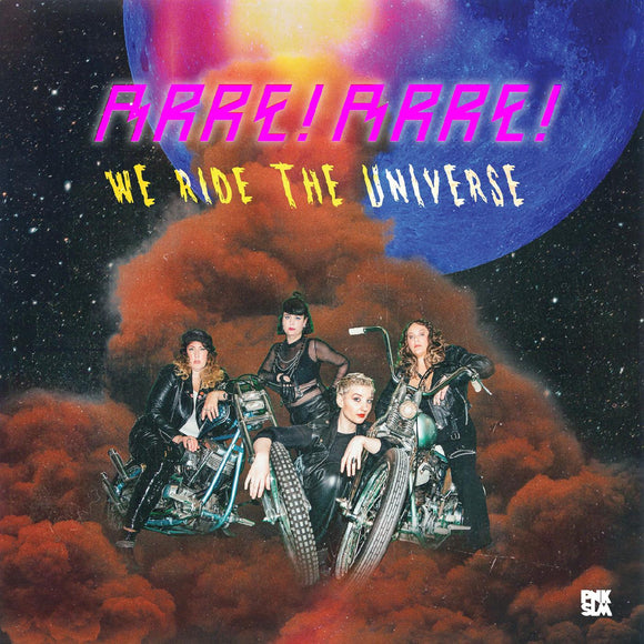 Arre! Arre! We Ride the Universe