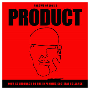 Arrows of Love Your Soundtrack To The Impending Societal Collapse