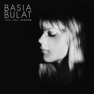 Basia Bulat Tall Tall Shadow