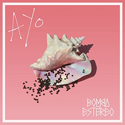 Bomba Estéreo Ayo