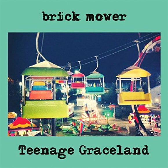 Brick Mower Teenage Graceland