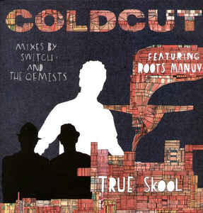 Coldcut True Skool 12" ft. Roots Manuva (Mixes by Switch and The Qemists)