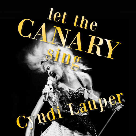 Cyndi Lauper Let The Canary Sing