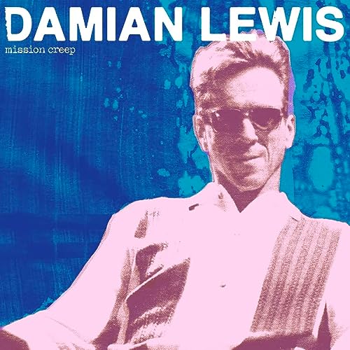 Damian Lewis Mission Creep [LP]