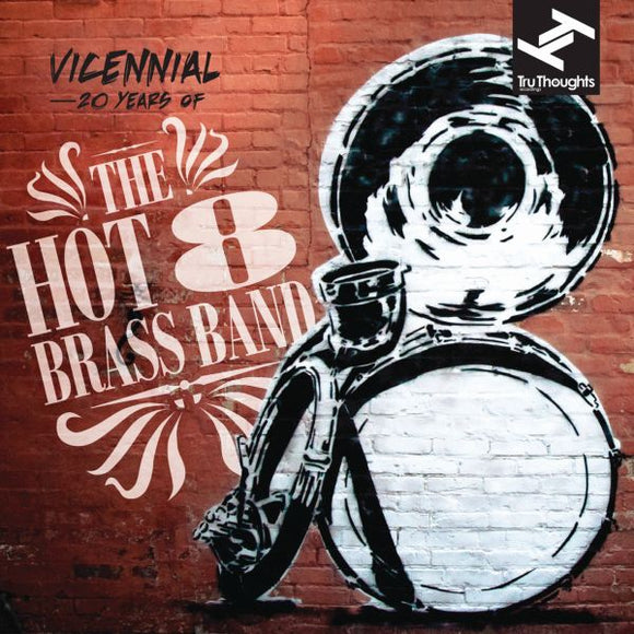 Hot 8 Brass Band Vicennial: 20 Years Of The Hot 8 Brass Band