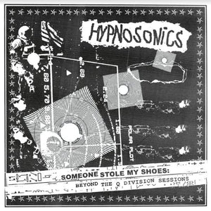 Hypnosonics Someone Stole My Shoes: Beyond The Q Division Sessions