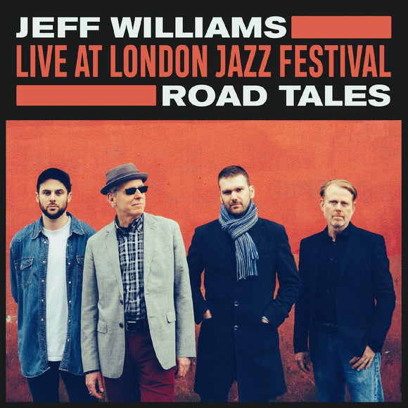 Jeff Williams Live at London Jazz Festival: Road Tales