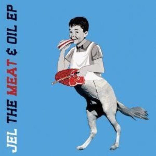 Jel The Meat and Oil EP