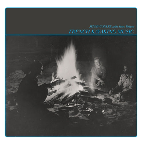 Jenny & Steve Drizos Conlee French Kayaking Music