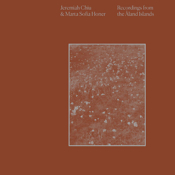 Jeremiah & Marta Sofia Honer Chiu Recordings from the Aland Islands