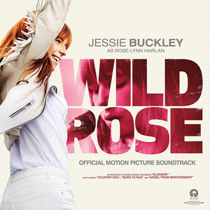 Jessie Buckley Wild Rose: Original Soundtrack (180 Gram Vinyl)