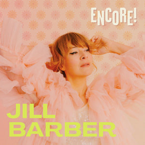 Jill Barber ENCORE! (CHARTREUSE VINYL)