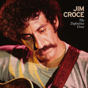 Jim Croce The Definitive Croce