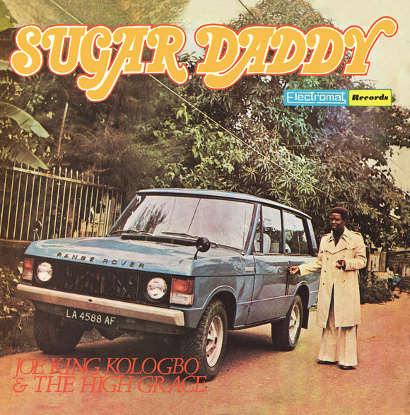 Joe King & The High Grace Kologbo Sugar Daddy