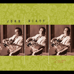 John Hiatt The Tiki Bar Is Open