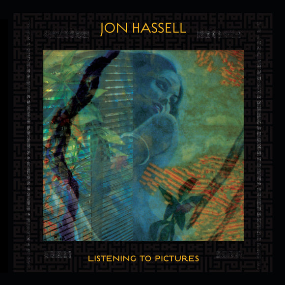 Jon Hassell Listening To Pictures (Pentimento Volume One)