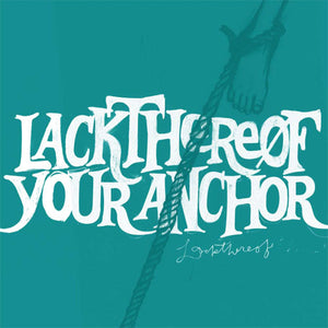 Lackthereof Your Anchor LP