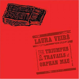 Laura Veirs The Triumphs and Travails of Orphan Mae