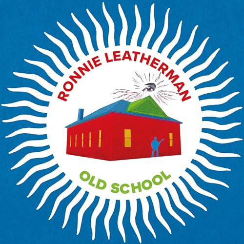 Leatherman, Ronnie Ronnie Leatherman & Friends-Old School