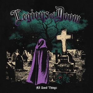 Legions of Doom All Good Things (PURPLE WITH BLACK SPLATTER VINYL)