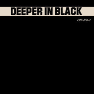 Lionel Pillay Deeper in Black