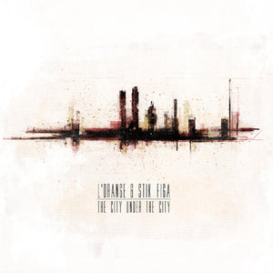L'Orange & Stik Figa The City Under The City (CLEAR & RED COLOR-IN-COLOR VINYL)