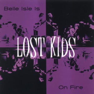 Lost Kids Belle Isle Is On Fire