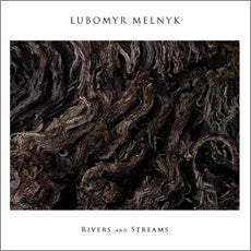 Lubomyr Melnyk Rivers and Streams
