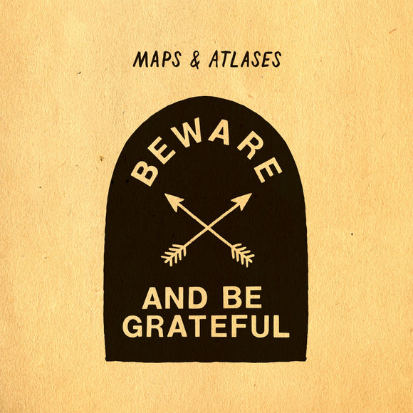 Maps & Atlases Beware and Be Grateful