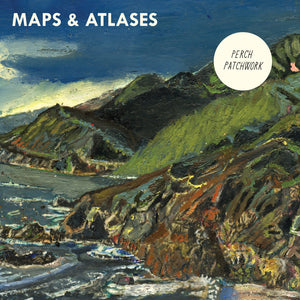 Maps & Atlases Perch Patchwork LP