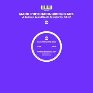 Mark Pritchard / Bibio / Clark A Badman Sound / Heath Town / Inf Inf Inf Inf