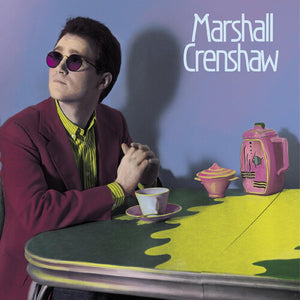 Marshall Crenshaw Marshall Crenshaw (40th Anniversary Edition)