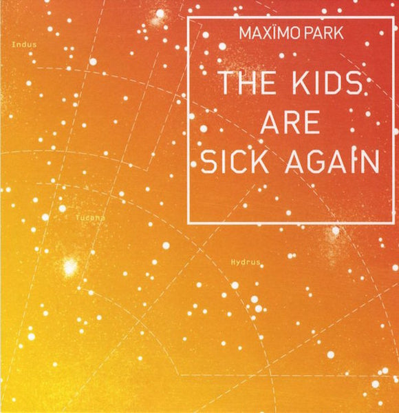Maximo Park The Kids Are Sick Again ORANGE - 7