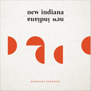 New Indiana Darkness Sunshine
