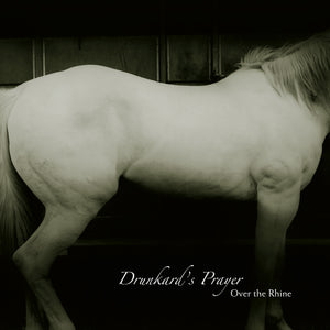 Over the Rhine Drunkard's Prayer