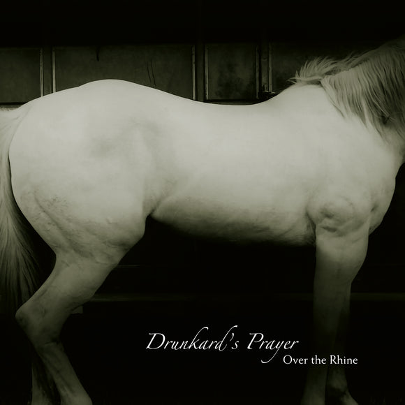 Over the Rhine Drunkard's Prayer