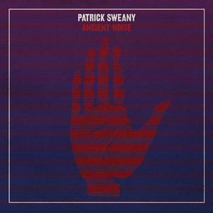 Patrick Sweany Ancient Noise