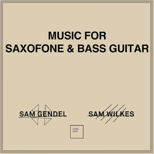 Sam & Sam Wilkes Gendel Music for Saxofone & Bass Guitar