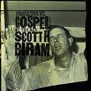 Scott H. Biram Sold Out To The Devil: A Collection Of Gospel Cuts