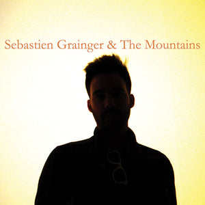 Sebastien Grainger Sebastien Grainger And The Mountains