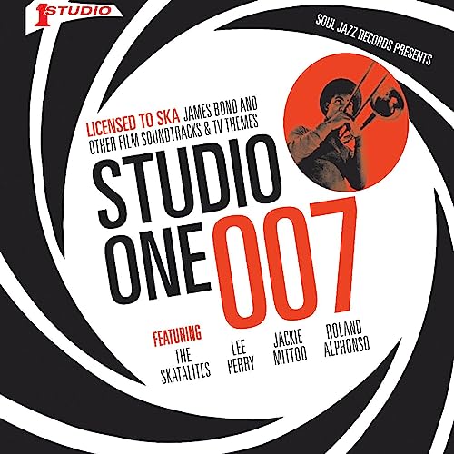 Soul Jazz Records presents STUDIO ONE 007 - Licenced to Ska: James Bond and other Film Soundtracks and TV Themes
