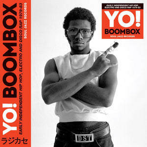 Soul Jazz Records Presents YO! BOOMBOX - Early Independent Hip Hop, Electro And Disco Rap 1979-83