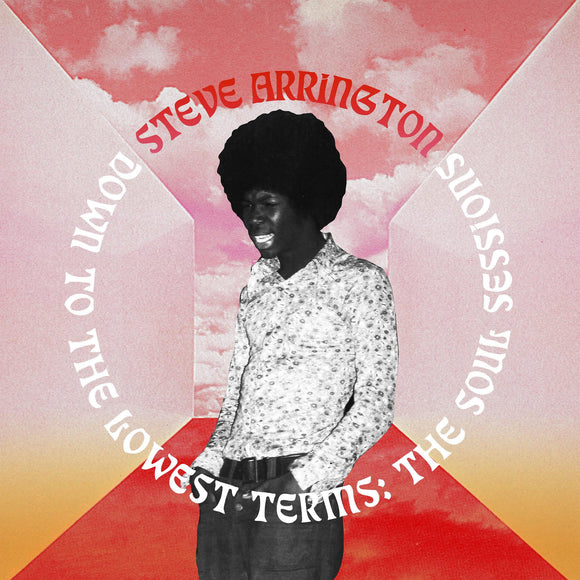 Steve Arrington Down To The Lowest Terms: The Soul Sessions