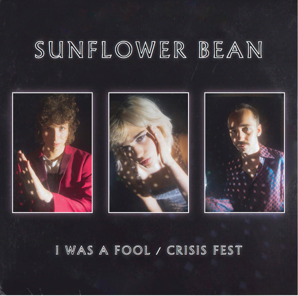 Sunflower Bean I Was a Fool / Crisis Fest 7