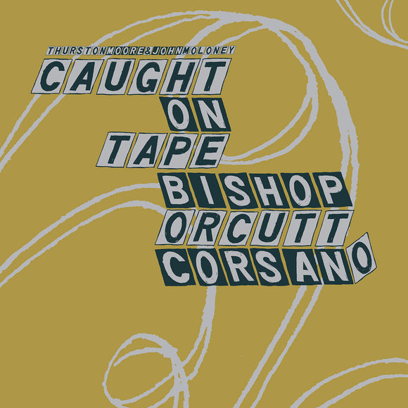 Thurston & John Moloney and Bishop Moore Parallelogram a la carte: Thurston Moore & John Moloney and Bishop, Orcutt, Corsano