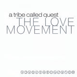 Tribe Called Quest The Love Movement [Explicit Content] (Bonus Tracks, 140 Gram Vinyl) (3 Lp's)