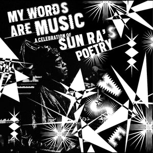 Various Artists My Words Are Music: A Celebration of Sun Ra's Poetry